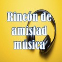 Rincón de Amistad Música