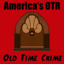 America's OTR - Old Time Crime